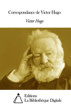 Correspondance de Victor Hugo