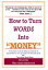 How to Turn Word$ Into Money