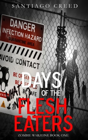 Days of the Flesh Eaters【電子書籍】[ Santiago Creed ]