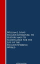 ŷKoboŻҽҥȥ㤨English Literature, Its History and Its Signi the English-Speaking WorldŻҽҡ[ William J. Long ]פβǤʤ100ߤˤʤޤ