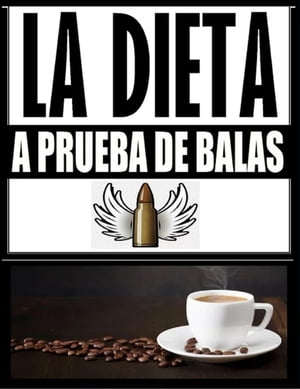 La dieta a prueba de Balas