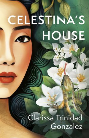 Celestina's House【電子書籍】[ Clarissa Trinidad Gonzalez ]