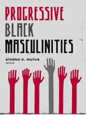 Progressive Black Masculinities?【電子書籍】
