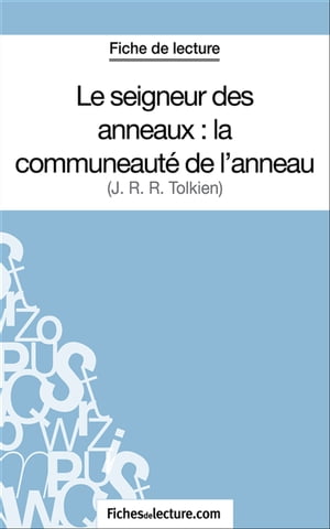 Le seigneur des anneaux : la communeaut? de l'anneau Analyse compl?te de l'oeuvre