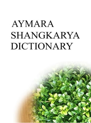 AYMARA SHANGKARYA DICTIONARY