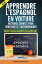 Apprendre l'espagnol en Voiture: Histoires Courtes pour Débutants et Intermédiaires A2 - B1: 12 Histoires Faciles en Espagnol et en Français pour Adultes et Enfants: Bilingue Text en Parallèle (B2)