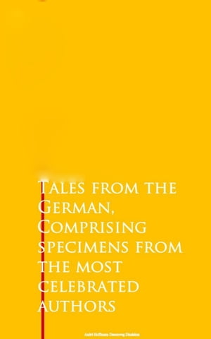 Tales from the German, Comprising specimens from the most celebrated authors