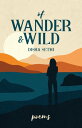 Of Wander & Wild poems【電子書籍】[ Disha Sethi ]