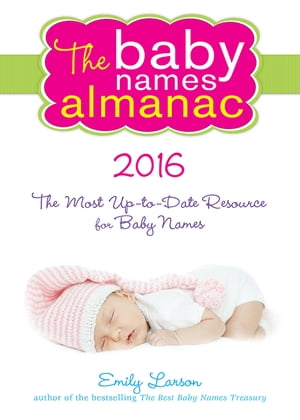 The 2016 Baby Names Almanac