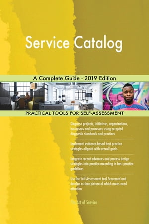 Service Catalog A Complete Guide - 2019 Edition【電子書籍】[ Gerardus Blokdyk ]