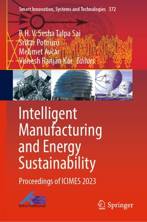 Intelligent Manufacturing and Energy Sustainability Proceedings of ICIMES 2023Żҽҡ