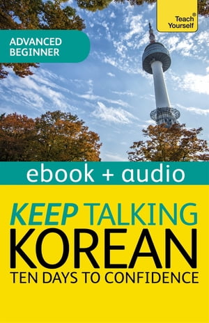 Keep Talking Korean Audio Course - Ten Days to Confidence