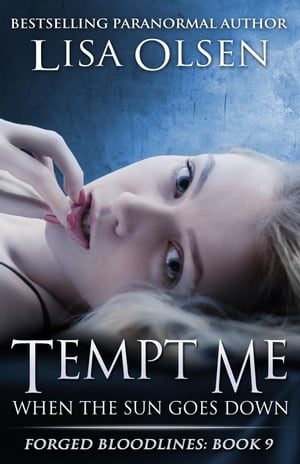 Tempt Me When the Sun Goes Down Forged Bloodlines, #9