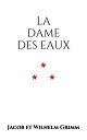 La Dame des Eaux ou la Nixe【電子書籍】[ J