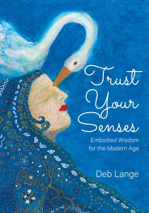 Trust Your Senses【電子書籍】[ Deborah Lange ]