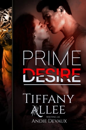 Prime Desire Prime Series, #2【電子書籍】[ Tiffany Allee ]