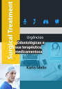 Urg ncias Odontol gicas e sua Terap utica Medicamentosa A doen a c rie essa patologia tem etiologia multifatorial【電子書籍】 jose CARLOS santos melo