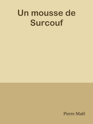 Un mousse de Surcouf【電子書籍】[ Pierre M