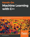 Hands-On Machine Learning with C++ Build, train, and deploy end-to-end machine learning and deep learning pipelinesydqЁz[ Kirill Kolodiazhnyi ]