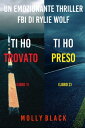 ŷKoboŻҽҥȥ㤨Bundle dei Thriller di Rylie Wolf: Ti ho trovato (#1 e Ti ho preso (#2Żҽҡ[ Molly Black ]פβǤʤ99ߤˤʤޤ