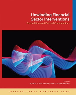Unwinding Financial Sector Interventions: Preconditions and Practical Considerations