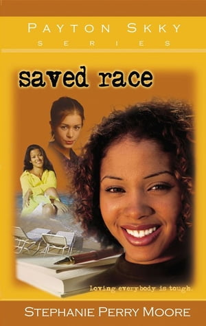 Saved Race【電子書籍】[ Stephanie Perry Moore ]