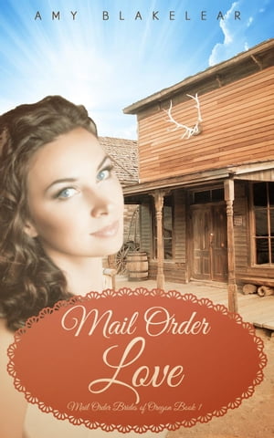 ŷKoboŻҽҥȥ㤨Mail Order Love (Sweet Mail Order Bride Historical Romance Novel Mail Order Brides of Oregon, #1Żҽҡ[ Amy Blakelear ]פβǤʤ150ߤˤʤޤ