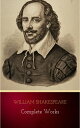 William Shakespeare: The Complete Works【電子書籍】 William Shakespeare