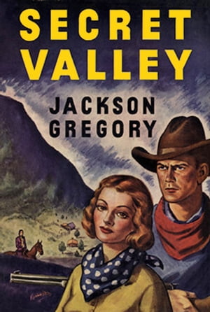 Secret Valley【電子書籍】[ Jackson Gregory