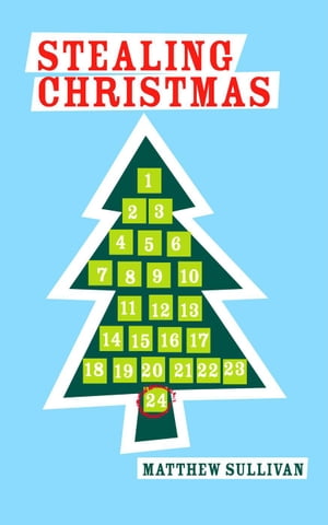 Stealing Christmas【電子書籍】[ Matthew Sullivan ]