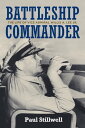 Battleship Commander The Life of Vice Admiral Willis A. Lee Jr.【電子書籍】 Paul L Stillwell USNR (Ret.)