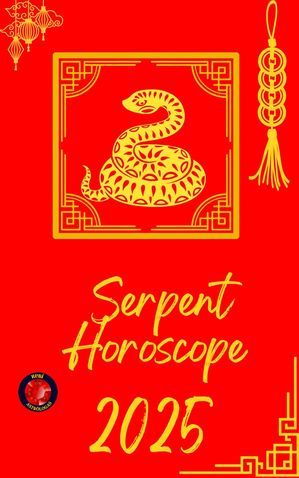 Serpent Horoscope 2025【電子書籍】[ Alina Rubi ]