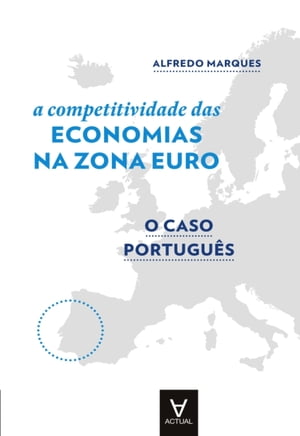 A Competitividade das Economias da Zona Euro - O Caso Português