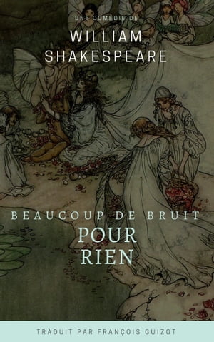 Beaucoup de bruit pour rien【電子書籍】[ William Shakespeare ]