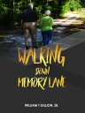 楽天楽天Kobo電子書籍ストアWalking Down Memory Lane【電子書籍】[ William T. Gillion Sr ]