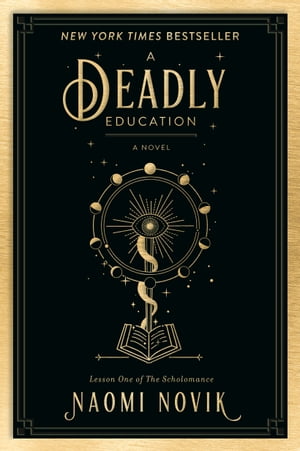 A Deadly Education A Novel【電子書籍】 Naomi Novik