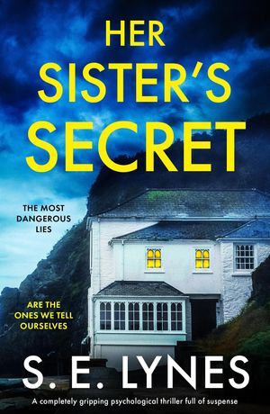 楽天楽天Kobo電子書籍ストアHer Sister's Secret A completely gripping psychological thriller full of suspense【電子書籍】[ S.E. Lynes ]