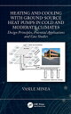 Heating and Cooling with Ground-Source Heat Pumps in Cold and Moderate Climates ...
