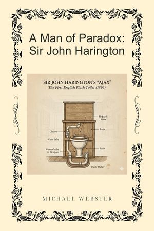 A Man of Paradox: Sir John Harington