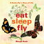Eat, Sleep, Fly