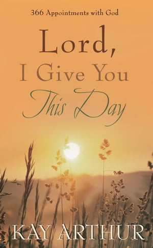Lord, I Give You This Day