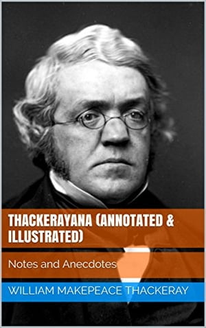 Thackerayana (Annotated & Illustrated) Notes and