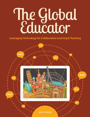 The Global Educator Leveraging Technology for Collaborative Learning and Teaching