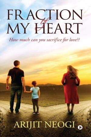 ŷKoboŻҽҥȥ㤨Fraction of My Heart How Much Can You Sacrifice for Love??Żҽҡ[ Arijit Neogi ]פβǤʤ278ߤˤʤޤ