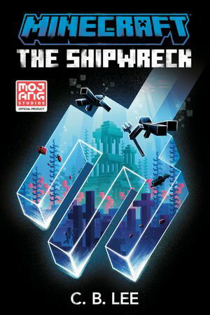 Minecraft: The Shipwreck An Official Minecraft Novel【電子書籍】 C. B. Lee