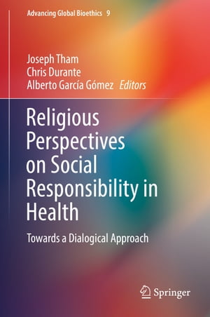 Religious Perspectives on Social Responsibility in Health Towards a Dialogical Approach