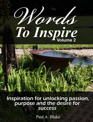 Words to Inspire Words to Inspire, #2【電子書籍】[ Paul Blake ]