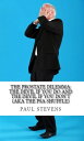 The Prostate Dilemma: The Devil if you Do and the Devil if you Don’t (aka The PSA Shuffle)【電子書籍】 Paul Stevens