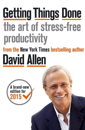 Getting Things Done The Art of Stress-free Productivity【電子書籍】 David Allen