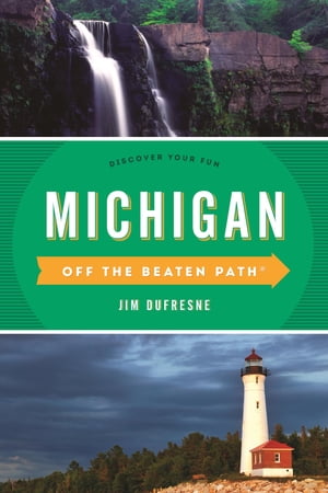 Michigan Off the Beaten Path? Discover Your Fun【電子書籍】[ Jim Dufresne ]